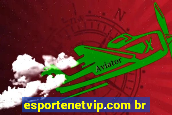 esportenetvip.com br